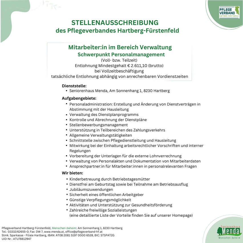 Das Bild ist eine Stellenausschreibung für eine Vollzeit- oder Teilzeitstelle im Bereich Personalmanagement bei einem Pflegeverband in Hartberg-Fürstenfeld. Die Aufgaben umfassen die Verwaltung von Dienstverträgen, Personaladministration, Lohnabrechnungskoordination und die Einhaltung gesetzlicher Vorgaben. Der Arbeitsort befindet sich in Menda, Hartberg. Zu den Vorteilen gehören Kinderbetreuung, Gesundheits- und Unfallversicherung sowie weitere soziale Leistungen. Kontaktinformationen für weitere Details sind angegeben.