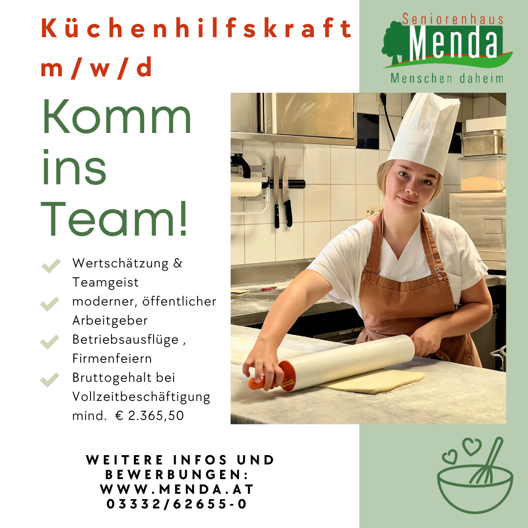 Plakat für die Einstellung von Küchenhilfen. Koch in einer Küche. Vorteile umfassen Wertschätzung, Teamgeist, moderner öffentlicher Arbeitgeber, Betriebsausflüge, Firmenfeiern, Bruttogehalt bei Vollzeitbeschäftigung € 2.365,50. Kontakt unter www.menda.at oder 03332/62655-0.