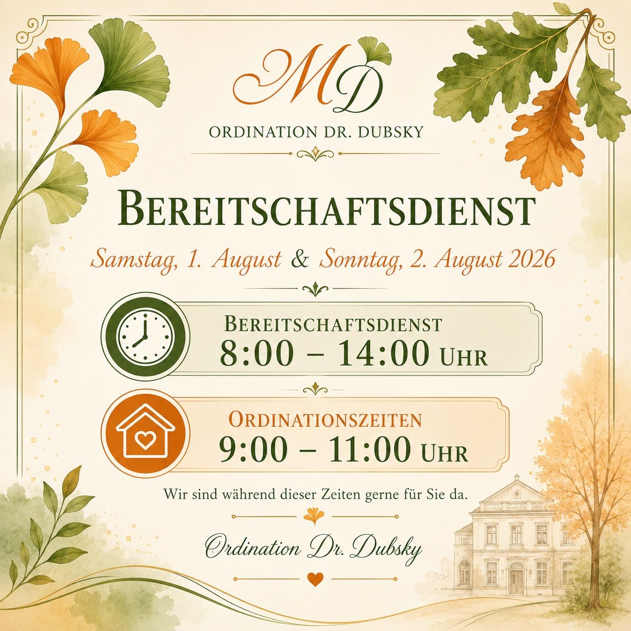 Plakat für die Ordination von Dr. Dubsky, geplant für den 1. und 2. August 2026. Die Dienstzeiten sind von 8:00 bis 14:00 Uhr, mit Ordinationszeiten von 9:00 bis 11:00 Uhr. Das Plakat zeigt einen Aquarellhintergrund mit Blättern und einem Haussymbol.