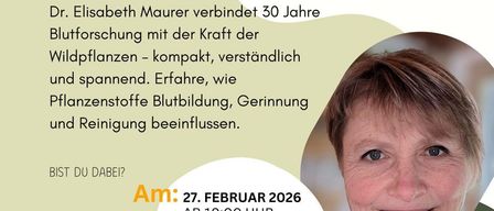 Plakat für einen Vortrag über die Wirkung von Wildpflanzen auf das Blut. Von Dr. Elisabeth Maurer, am 27. Februar 2026 um 19:00 im Cafe 101, 8424 Gabersdor.