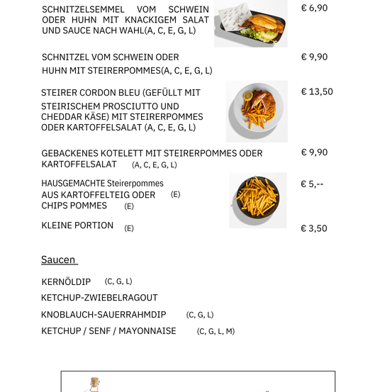 Auswahl vom Schwein oder Huhn mit knackigem Salat und Sauce nach Wahl. Gegrilltes Schweine- oder Hähnchenfleisch mit Styrischen Kartoffeln oder Kartoffelsalat. Gebackenes Kotelett mit Styrischen Kartoffeln oder Kartoffelsalat. Hausgemachte Styrische Kartoffeln oder Chips. Kleine Portion.