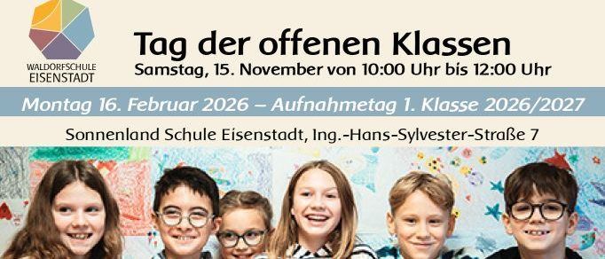 Plakat für den Tag der offenen Klassen an der Waldorfschule Eisenstadt. Datum: Samstag, 15. November von 10:00 Uhr bis 12:00 Uhr. Aufnahmetag für die 1. Klasse 2026/2027 am Montag, 16. Februar 2026. Ort: Sonnenland Schule Eisenstadt, Ing.-Hans-Sylvester-Straße 7.