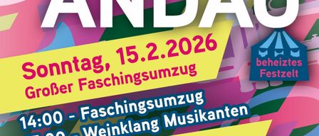 Plakat für Fasching in Andau. Es zeigt ein farbenfrohes Design mit verschiedenen Farben und Formen. Der Haupttext lautet 'Fasching in Andau' mit den Daten 'Sonntag, 15.2.2026' und 'Dienstag, 17.2.2026'. Das Plakat enthält Details zu den Veranstaltungen mit Zeiten und Aktivitäten.