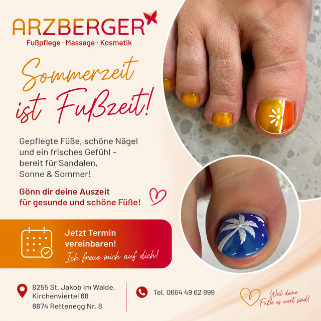 Eine Werbung für Arzberger zeigt einen Fuß mit gelbem und weißem Nagellack. Es bewirbt Fußpflege, Massage und Kosmetik. Der Text lautet 'Sommerzeit ist Fußzeit!' und ermutigt zur Buchung eines Termins für gesunde und schöne Füße.