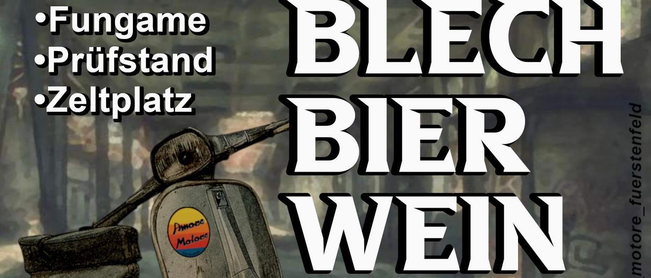 Ein alter Roller mit einem gelben Aufkleber wird vor einem grünen Hintergrund dargestellt. Der Text im Bild lautet: Blechbierwein, 20. Juni 2026, ab 11 Uhr, Gasthof Stelzer-Wirt Stadtbergen 130, 8280 Fürstenfeld.