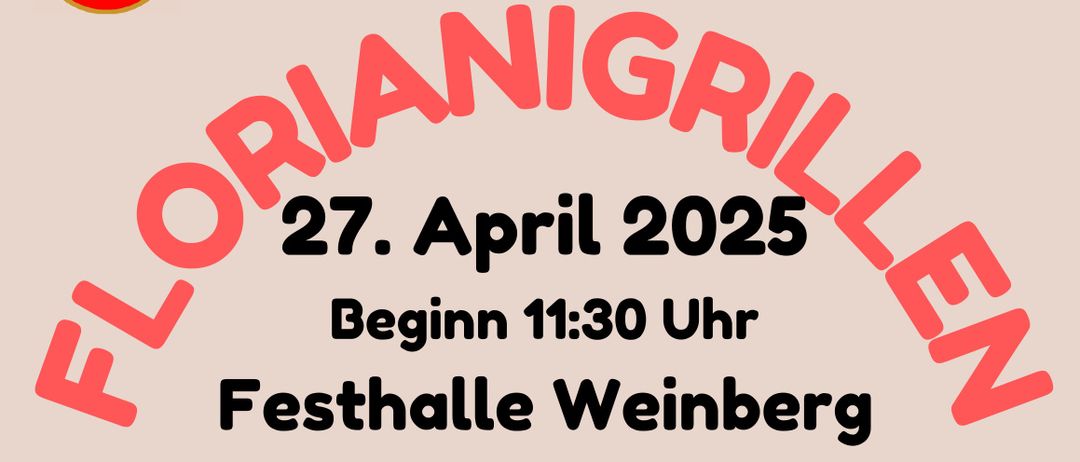Ein Plakat für Floriani Grillen am 27. April 2025 um 11:30 Uhr in der Festhalle Weinberg. Es zeigt einen Mann als Ritter gekleidet mit einer Flagge, einem Schwert und einem Haus im Hintergrund.