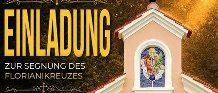 Einladung zur Segnung des Florianikreuzes am Sonntag, 14. Juni 2026 um 12:00 Uhr von Pfarrer Mag. Johannes Lang. Ort ist Florianikreuz in Muggendorf, mit Essen und Getränken.
