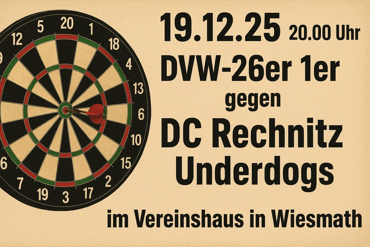 Plakat mit einem Dartboard, das eine Punktzahl von 13 anzeigt. Der Datum 19.12.25 und 'DWV-26er gegen DC Rechni Unerdog im Vereinshaus in Wies' sind darauf geschrieben.