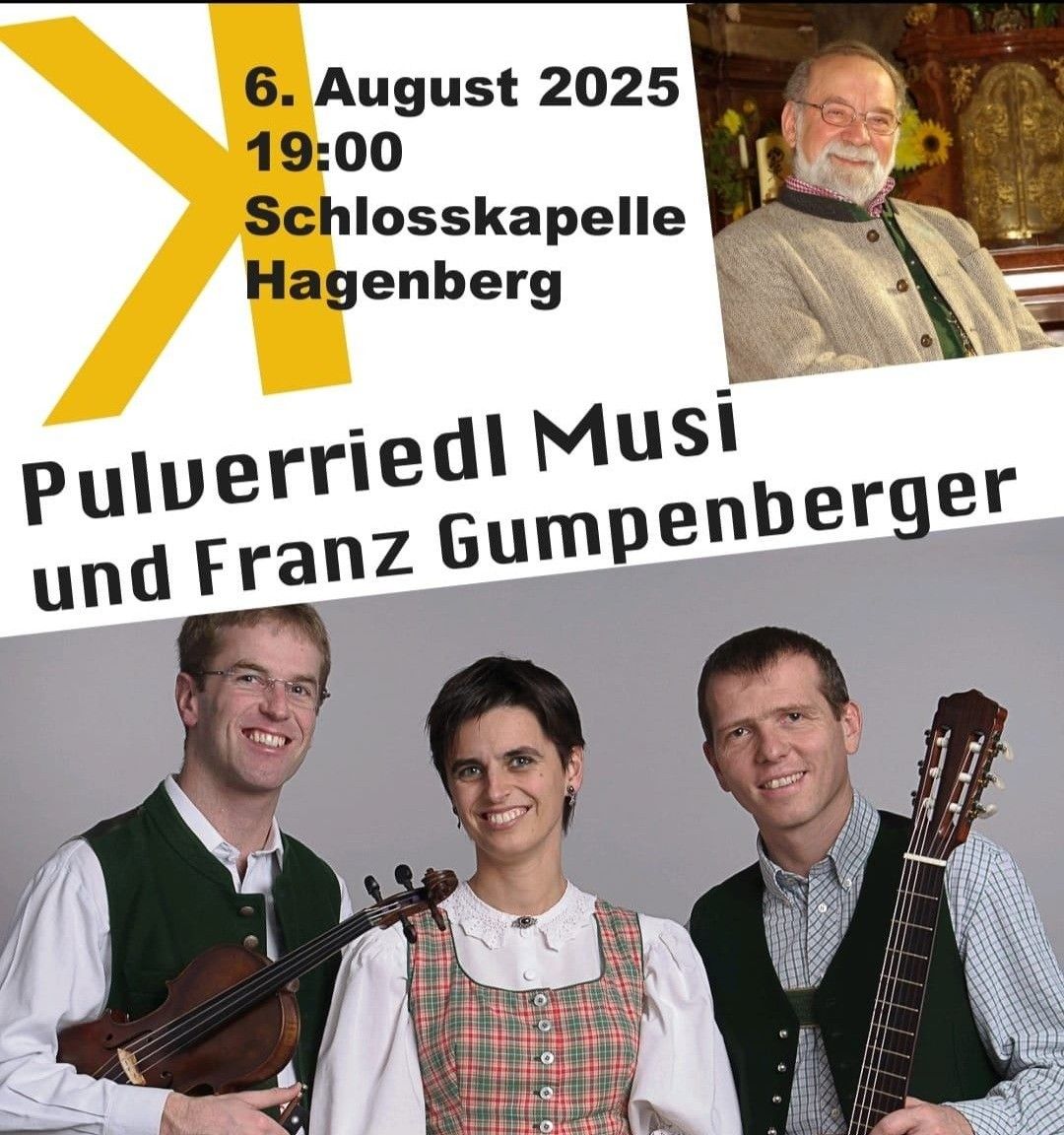 Plakat für Pulverriedl Musi und Franz Gumpenberger am 6. August 2025 in der Schlosskapelle Hagenberg. Drei lächelnde Personen halten Musikinstrumente.