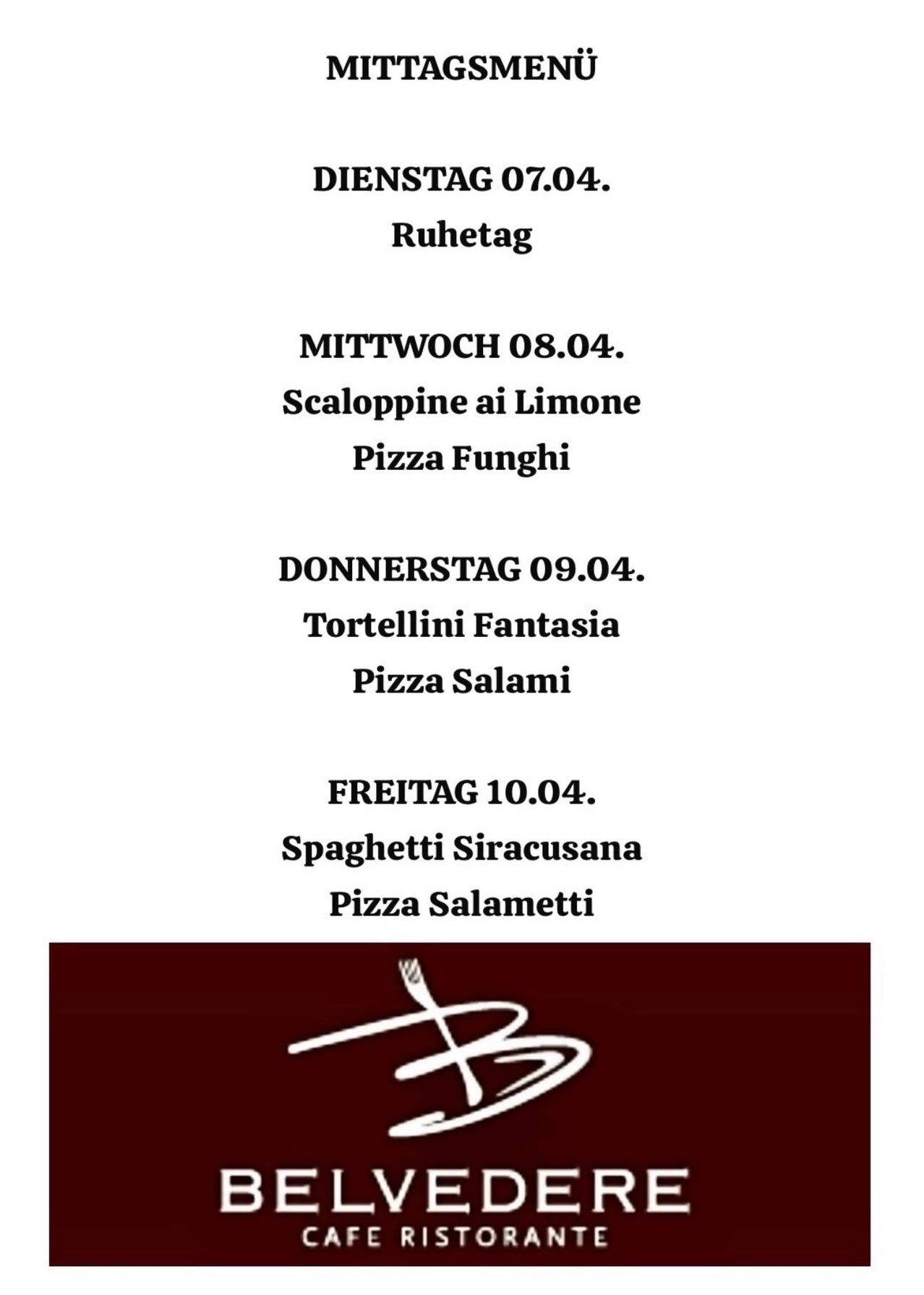 Ein Menü für Ruhtag mit Scaloppine ai Limone Pizza Funghi am Mittwoch, 8. April, Tortellini Fantasia Pizza Salami am Donnerstag, 9. April, und Spaghetti Siracusana Pizza Salametti am Freitag, 10. April.