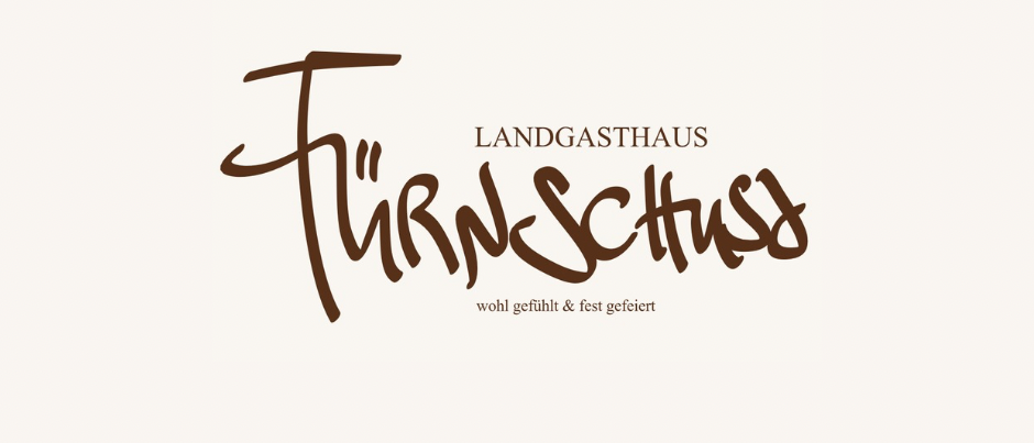 Das Logo für 'FurnSchaus' zeigt den Text in einer stilisierten, handgeschriebenen Schriftart auf weißem Hintergrund. Darunter steht 'LANDGASTHAUS' in einer größeren, fetten Schrift. Der Slogan lautet 'wohl gefuehlt & fest gefeiert'.