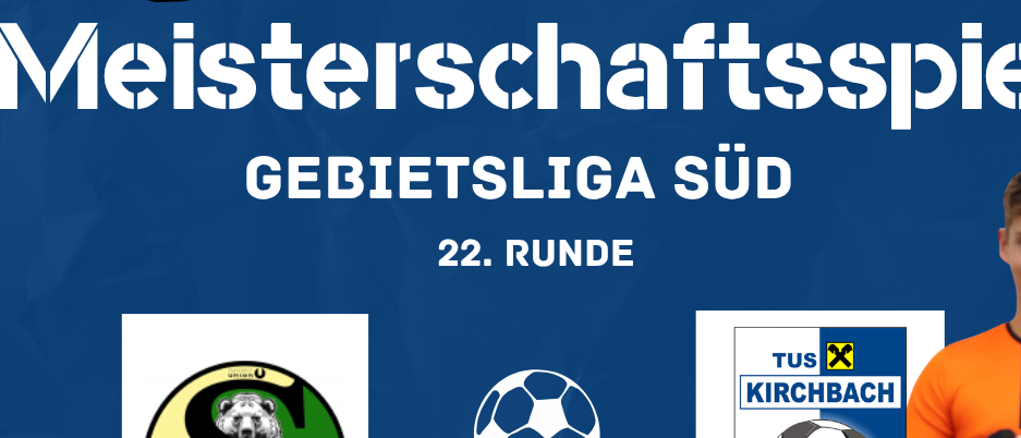 Plakat für ein Fußballspiel. Es ist die 22. Runde der Bezirksliga Süd. Die Teams sind 1 FC Satal und Tus Kirchbach. Das Spiel findet am 8. Mai 2026 um 19:00 Uhr auf dem Sportplatz Mettersdorf statt.