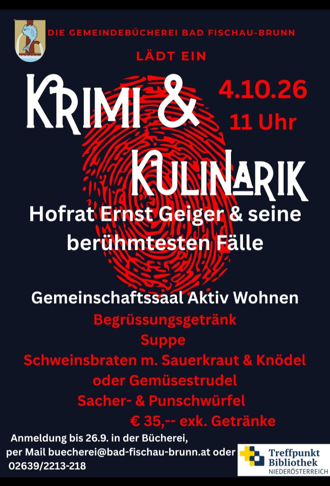 Plakat für eine kulinarische Veranstaltung mit Professor Ernst Geiger und seinen berühmten Fällen. Die Veranstaltung beinhaltet ein Begrüßungsgetränk, Suppe und die Wahl zwischen Schweinebraten mit Sauerkraut und Knödeln oder Gemüsestrudel, gefolgt von Sacher-Torte und Punsch. Die Veranstaltung ist für den 4. Oktober 2026 um 11 Uhr geplant.