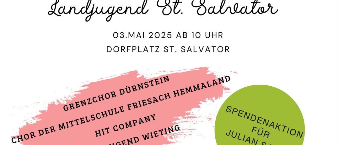 Einladung zum Maifest der Landjugend St. Salvator am 3. Mai 2025 ab 10 Uhr auf dem Dorfplatz St. Salvator. Gruppen wie Grenzchor Durnstein, Mittelschule Friesach Hemmaland, Hit Company und Landjugend Wieting treten auf. Es gibt Essen und Getränke.