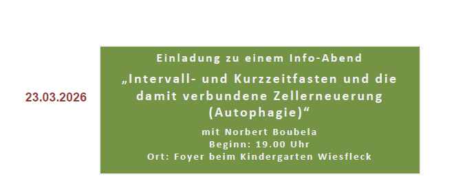 Das Dokument ist eine Einladung zu einem Info-Abend über Intervall- und Kurzzeitfasten und die damit verbundene Zellerneuerung (Autophagie) mit Norbert Boubela. Es beginnt um 19:00 Uhr im Foyer des Kindergartens Wieseleck am 23.03.2026.