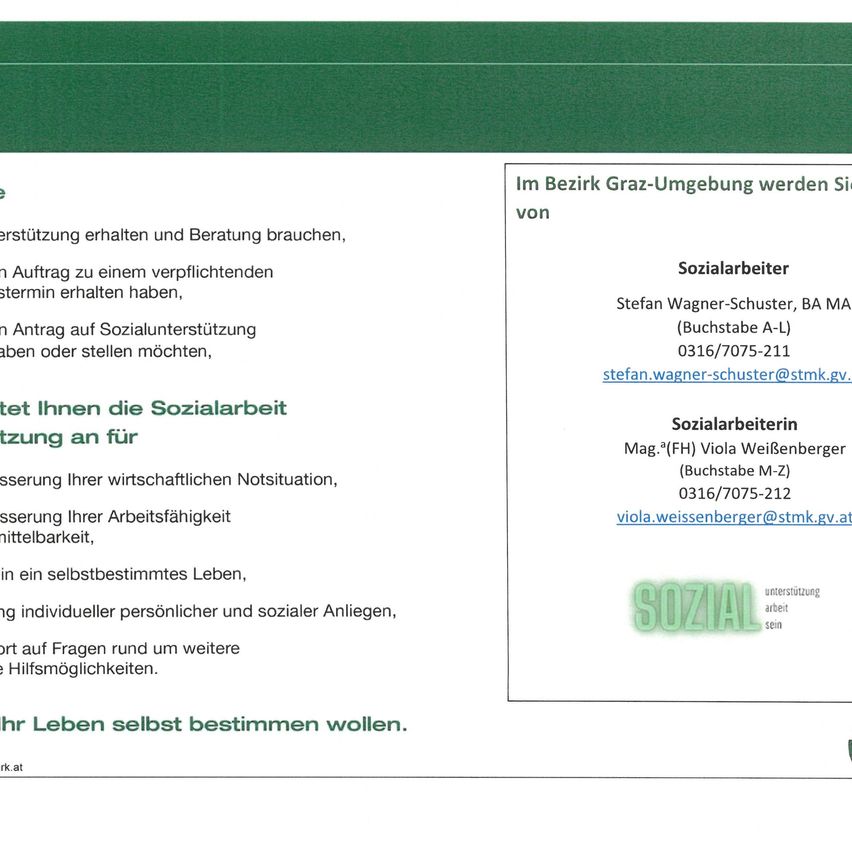 Sozialarbeiter im Bezirk Graz-Umgebung bieten Unterstützung und Beratung für Bedürftige, nach Terminvereinbarung oder auf Anfrage. Kontaktieren Sie Stefan Wagner-Schuster unter 0316/7075-211 oder stefan.wagner-schuster@stmk.gv.at.