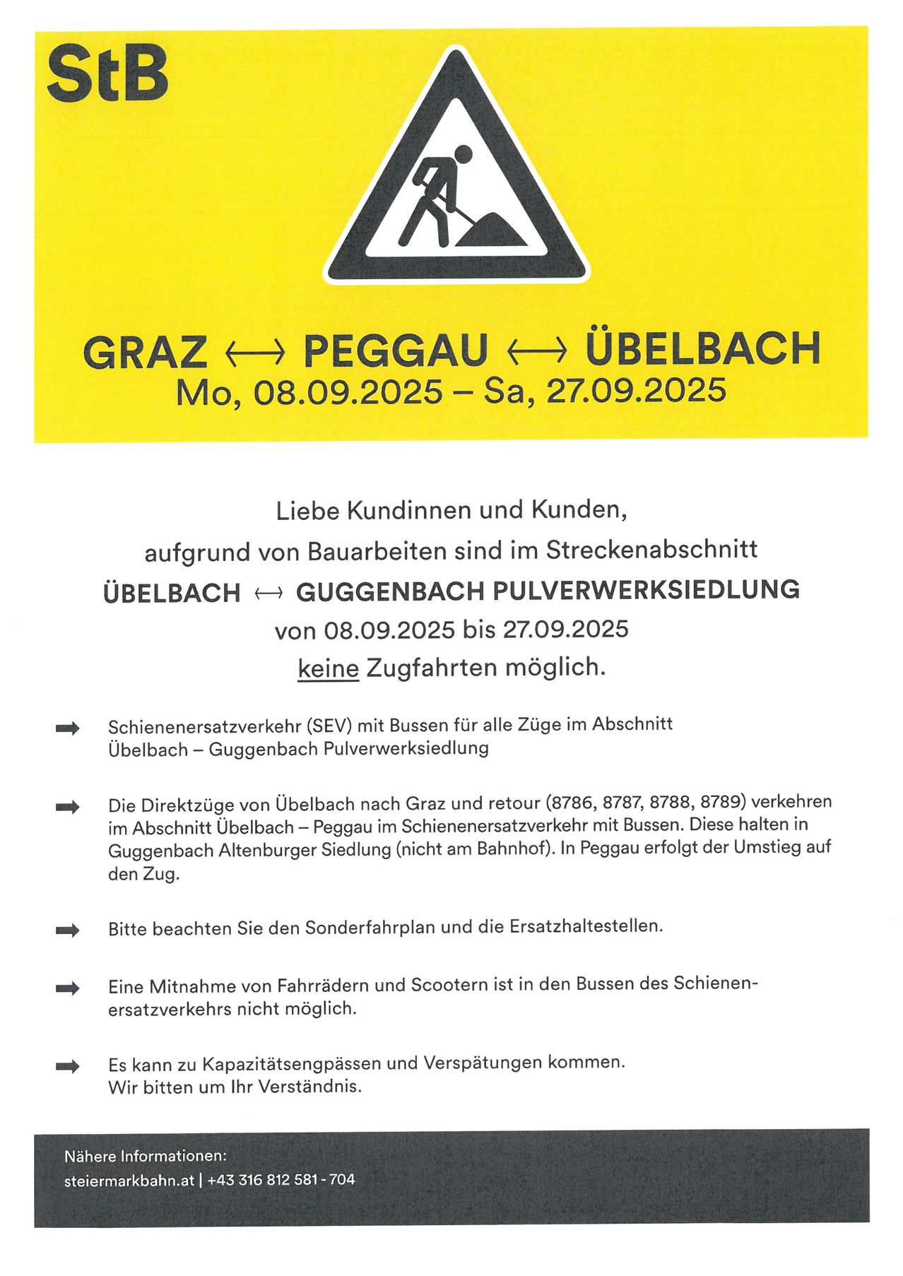 Hinweis für Fahrgäste auf der Strecke Graz-Peggau-Ueblbach. Aufgrund von Bauarbeiten verkehren vom 08.09.2025 bis 27.09.2025 keine Züge. Schienenersatzverkehr (SEV) mit Bussen für alle Züge im Abschnitt Ueblbach-Guggenbach Pulverwerksiedelung. Fahrradmitnahme ist möglich.