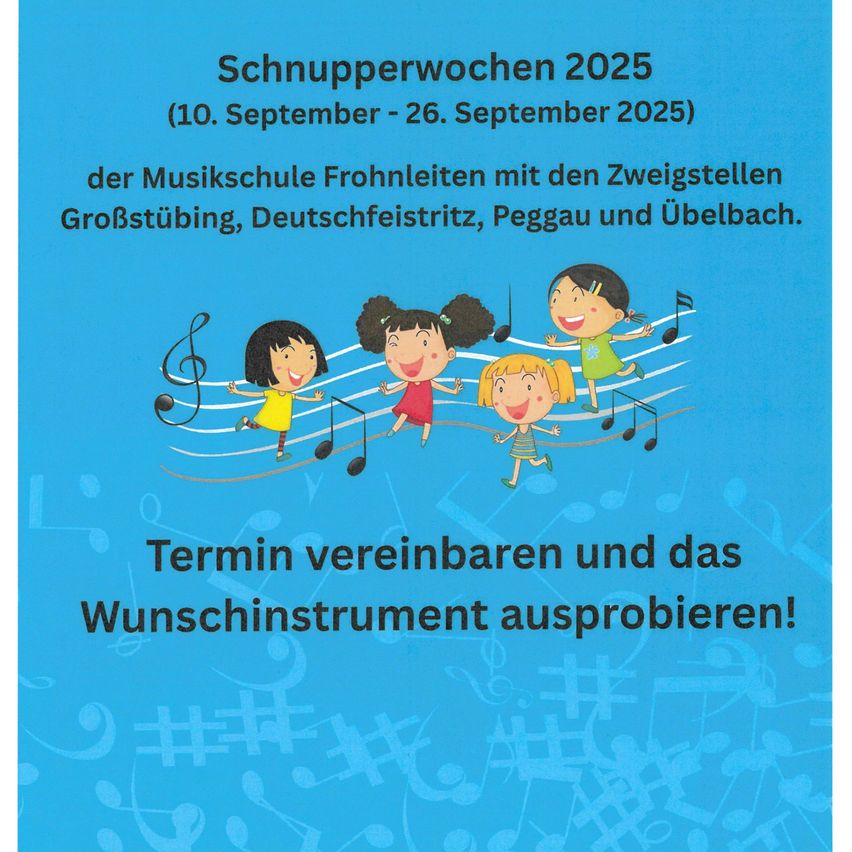 Plakat für Schnupperwochen 2025 an der Musikschule Frohnleiten vom 10. bis 26. September 2025. Mit Kindern, die Musikinstrumente spielen, und Text, der zum Buchen einer Probestunde und Ausprobieren von Instrumenten ermutigt.