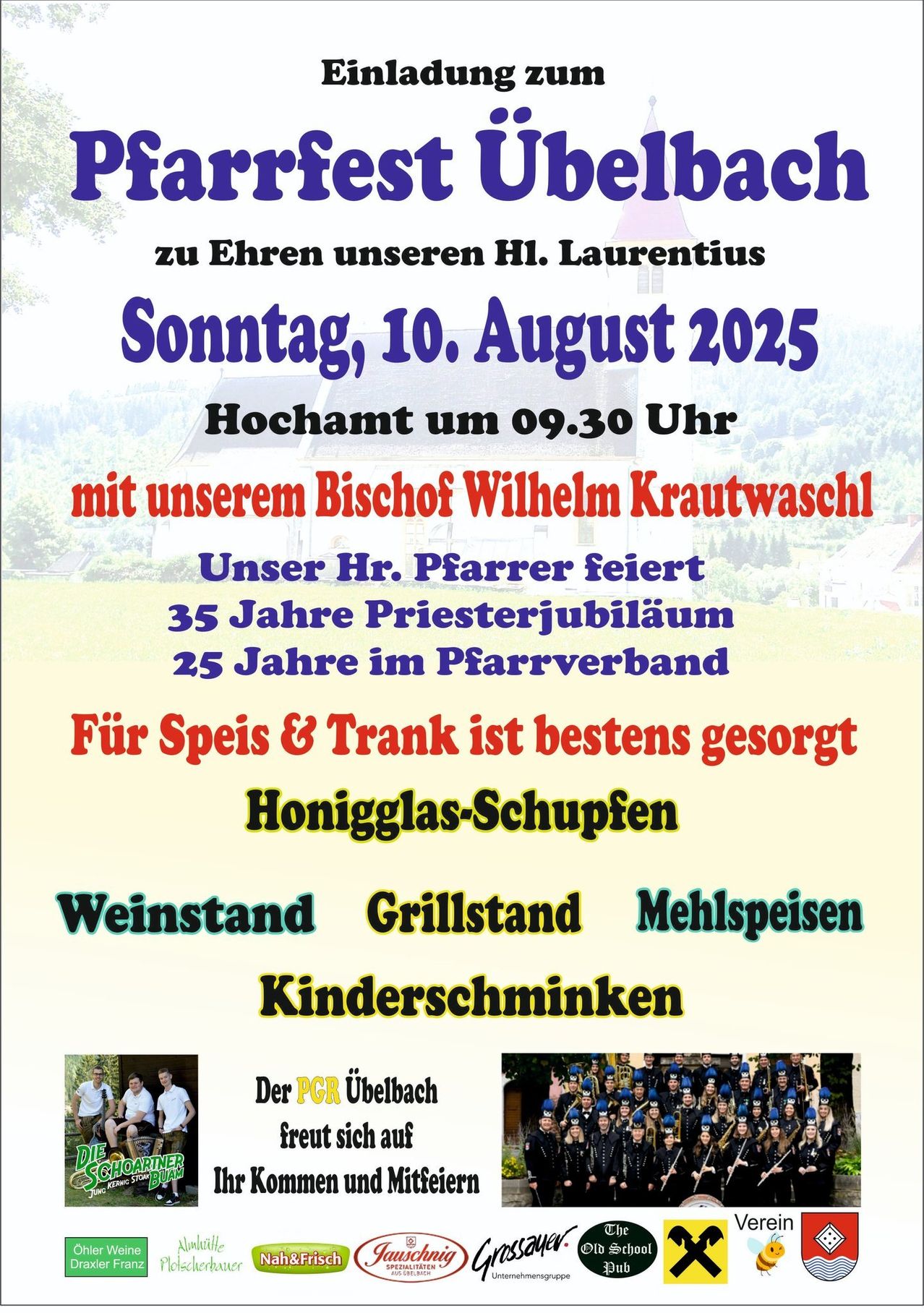 Einladung zur Ehrung unseres Hl. Laurentius am Sonntag, 10. August 2025 um 09:30 Uhr mit unserem Bischof Wilhelm Krautwaschl. Unser Hr. Pfarrer feiert 35 Jahre Priesterjubiläum und 25 Jahre im Pfarrverband. Für Speise und Trank ist bestens gesorgt.