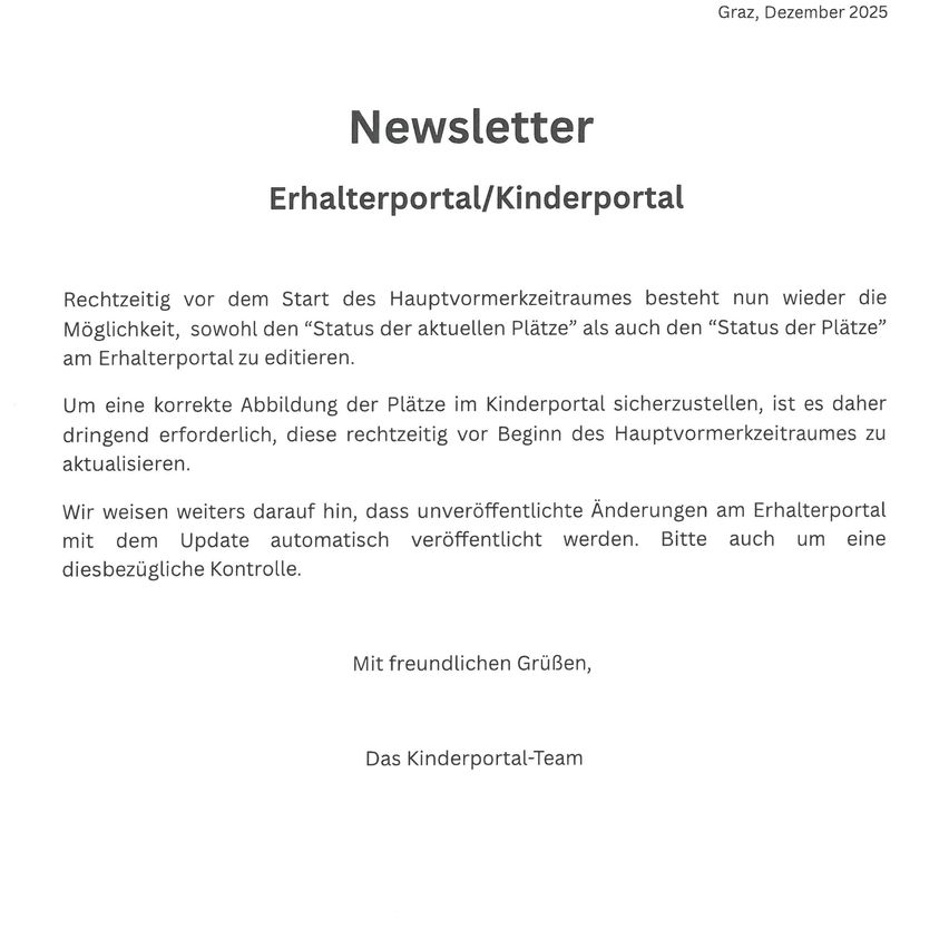 Der Newsletter vom Dezember 2025 des Erhalterportal/Kinderportal-Teams bespricht die Notwendigkeit, den Status der Orte vor Beginn der Hauptwartungsperiode zu aktualisieren. Es betont die Wichtigkeit rechtzeitiger Aktualisierungen, um eine genaue Darstellung im Kinderportal sicherzustellen.