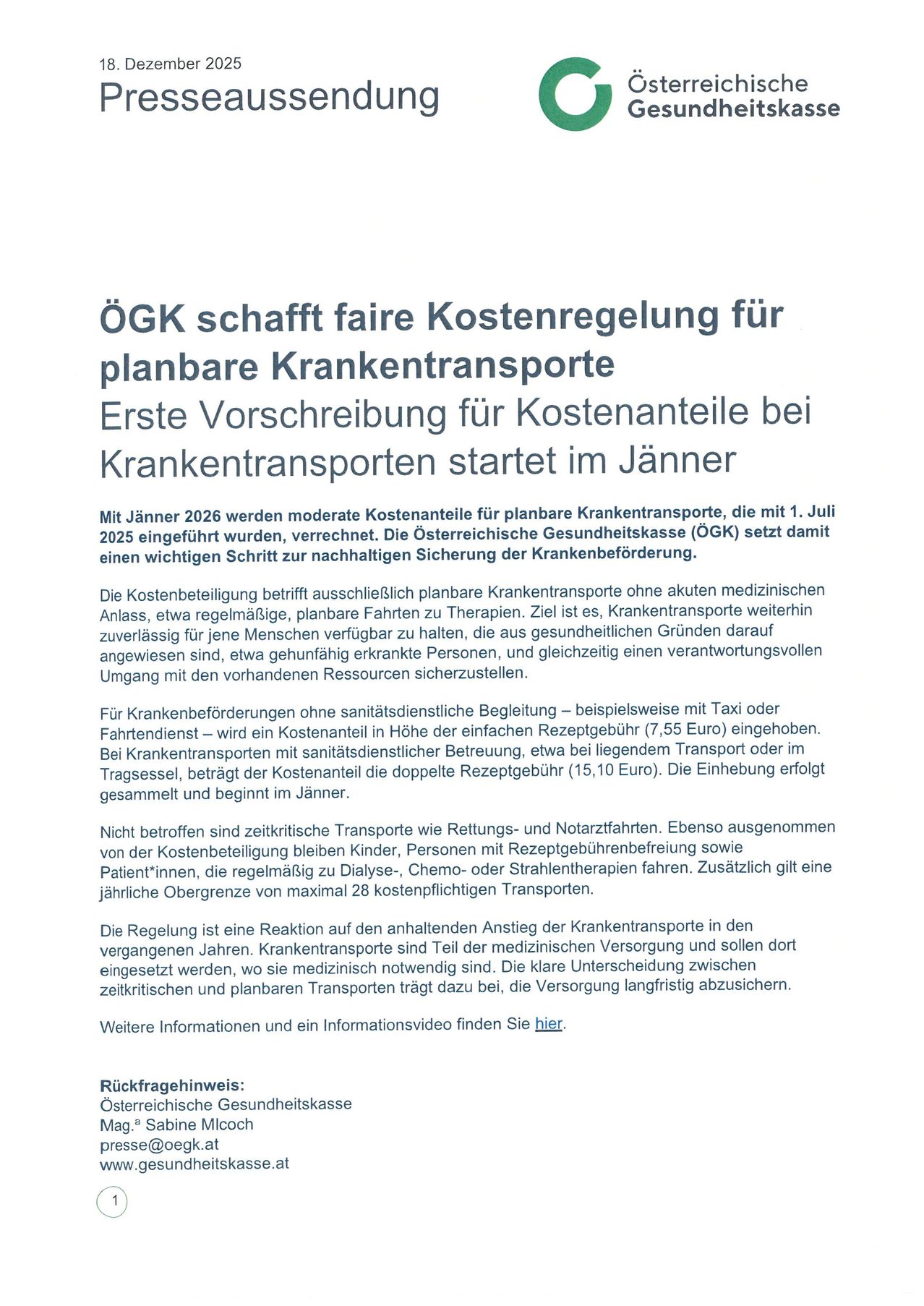 Ab Jänner 2026 werden moderate Kostenanteile für planbare Krankentransporte eingeführt, wirksam ab 1. Juli 2025 eingeleitet. Dies ist der erste Schritt zur nachhaltigen Sicherung der Krankenbeförderung durch die Österreichische Gesundheitskasse (ÖGK). Ziel ist es, Krankentransporte weiterhin zuverlässig für jeden Menschen verfügbar zu halten und gleichzeitig einen verantwortungsvollen Umgang mit den vorhandenen sanitären Ressourcen sicherzustellen.