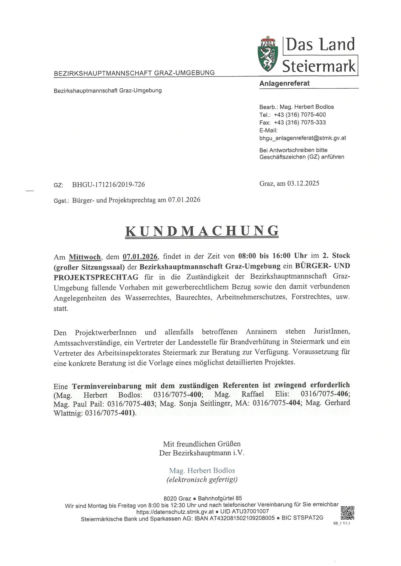 Die Bezirkshauptmannschaft Graz-Umgebung veranstaltet am 07.01.2026 von 08:00 bis 16:00 Uhr einen Bürger- und Projektsprechtag, der sich mit gewerblichen Projekten und damit verbundenen Angelegenheiten wie Wasserrechten, Baurechten, Arbeitnehmerschutz und Forstrechten befasst. Projektbeteiligte und Betroffene können rechtliche Beratung in Anspruch nehmen. Eine detaillierte Projektvorlage ist für eine effektive Beratung erforderlich.