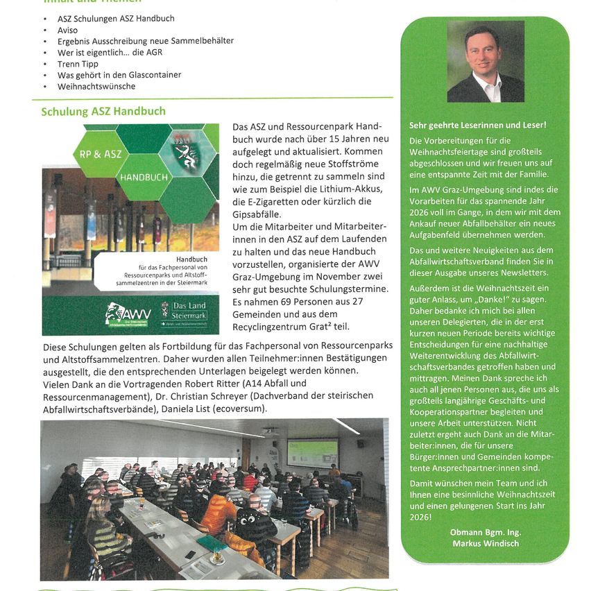 Das ASZ und Ressourcenpark Handbuch wurde nach über 15 Jahren neu aufgelegt und enthält neue Stoffe, die getrennt gesammelt werden müssen, wie zum Beispiel die Lithium-Akkus, die E-Zigaretten oder kürzlich die Gipsabfälle. Um die Mitarbeiter und Mitarbeiterinnen in den ASZ auf dem Laufenden zu halten und das neue Handbuch vorzustellen, organisierte der AWV Graz-Umgebung im November zwei Schulungstermine.
