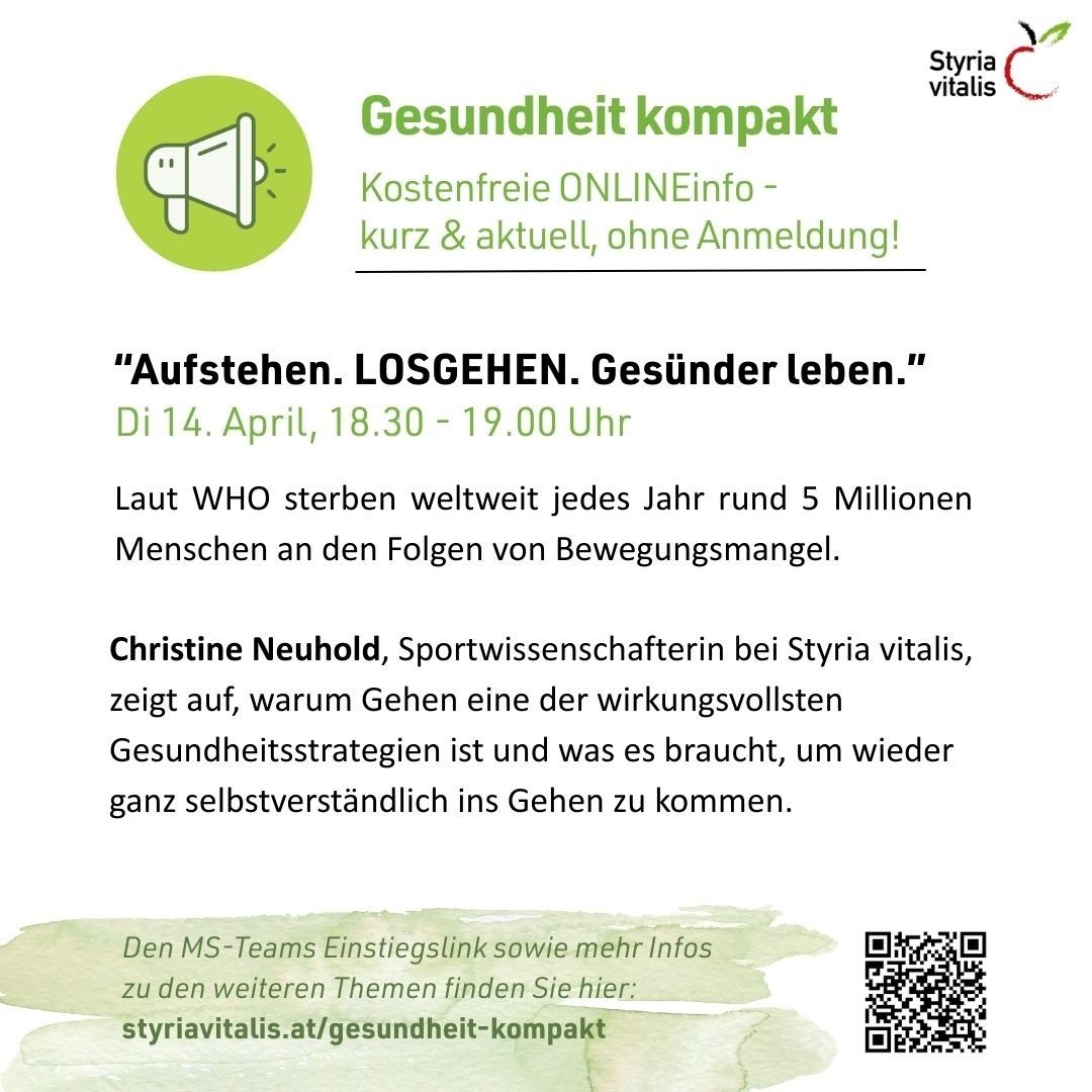 Plakat mit Styria Vitalis Logo, das kostenlose Online-Gesundheitsinfos am 14. April, 18:30-19:00 bewirbt. Christine Neuhold, Sportwissenschaftlerin, diskutiert Gehen als wirkungsvolle Gesundheitsstrategie. WHO-Daten zeigen 5 Millionen jährliche Todesfälle durch Bewegungsmangel. QR-Code für weitere Infos.