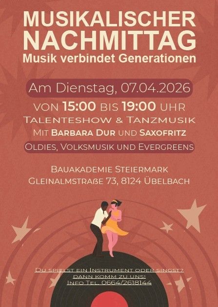 Poster für einen musikalischen Nachmittagsevent. Zeigt ein tanzendes Paar auf einer Schallplatte, ein Talentshow und Tanzmusik mit Barbara Dur und SaxoFritz. Bietet Oldies, Volksmusik und Evergreens. Veranstaltung in der Bauakademie Steiermark am 07.04.2026 von 15:00 bis 19:00 Uhr. Kontaktinfo: 0664/2618144.