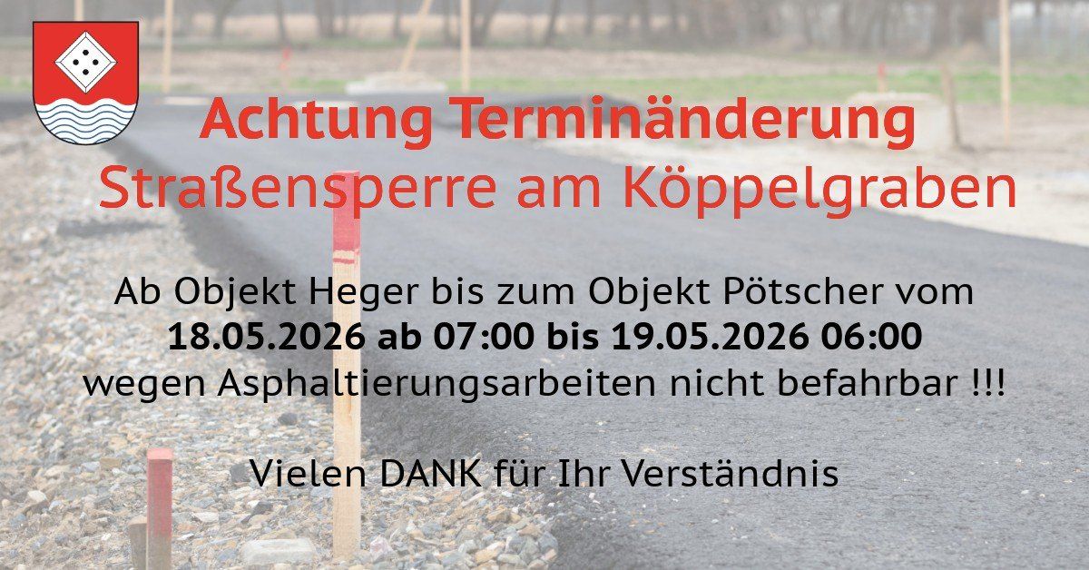 Attention, a change of terminus. Roadblock at Koeppelgraefen from Heger to Pötscher from 03.05.2026 at 07:00 to 19.05.2026 at 06:00. Asphalt work not allowed. Thank you for your understanding.
