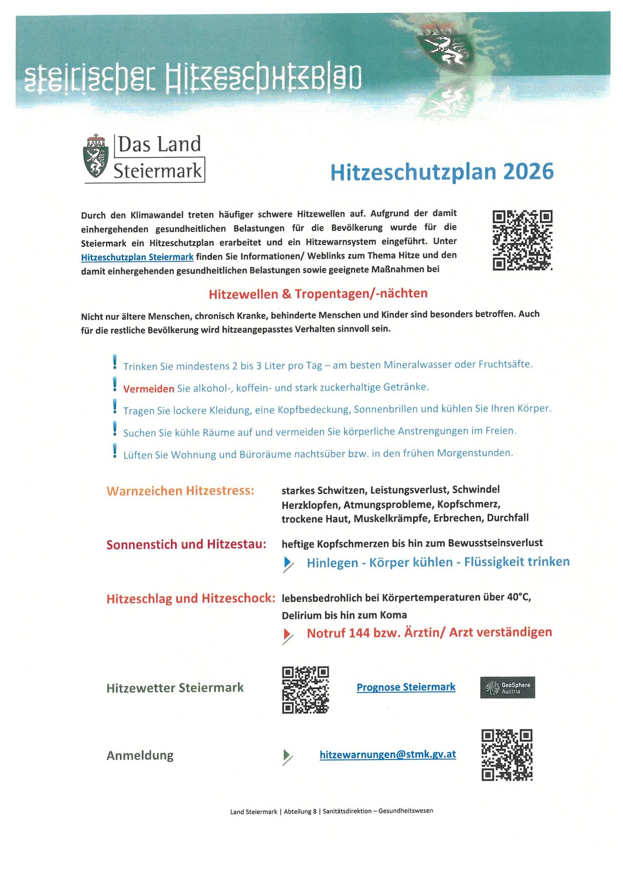 Aufgrund des Klimawandels treten häufiger schwere Hitzewellen auf. Zur Bewahrung der Gesundheit wurde für die Steiermark ein Hitzeschutzplan erstellt und ein Hitzewarnsystem eingeführt. Unter Hitzeschutzplan Steiermark finden Sie Informationen/Weblinks zum Thema Hitze und den damit einhergehenden gesundheitlichen Belastungen sowie geeignete Maßnahmen bei.