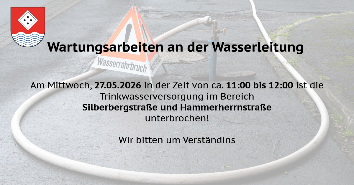 Wasserarbeiten an der Silberbergstraße und Hammerherrenstraße vom 11:00 bis 12:00 Uhr am 27.05.2026. Die Wasserversorgung in der Region wird unterbrochen. Wir bitten um Verständnis.