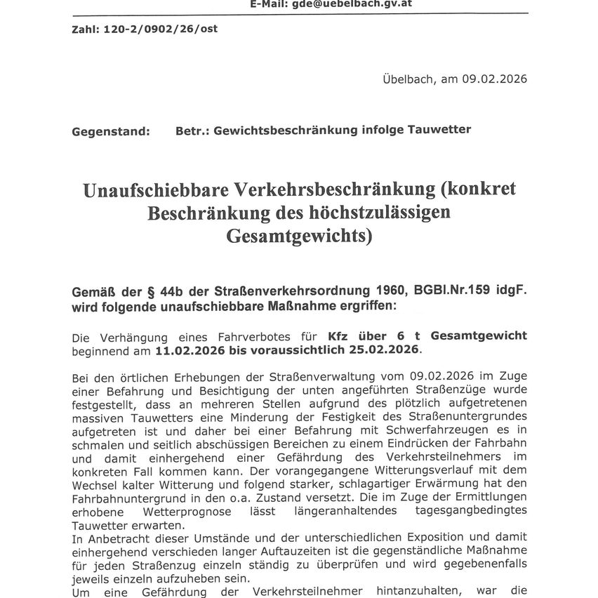 An email from Uebelbach dated 09.02.2026 outlines a weight restriction on vehicles over 6 tons due to sudden thawing. The restriction begins on 11.02.2026 and is in effect until 25.02.2026. The thawing has caused a reduction in the road's load-bearing capacity at multiple points, posing a risk to heavy vehicles. The road is closed to prevent potential accidents.