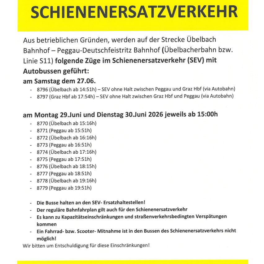 Aus betrieblichen Gründen fahren Busse auf der Strecke Übelbach Bahnhof – Peggau-Deutschfeistritz Bahnhof. Züge verkehren zwischen Graz Hbf und Peggau. Aufgrund von Straßenverkehrsbedingungen können Verspätungen auftreten. Radfahrer sind nicht erlaubt.