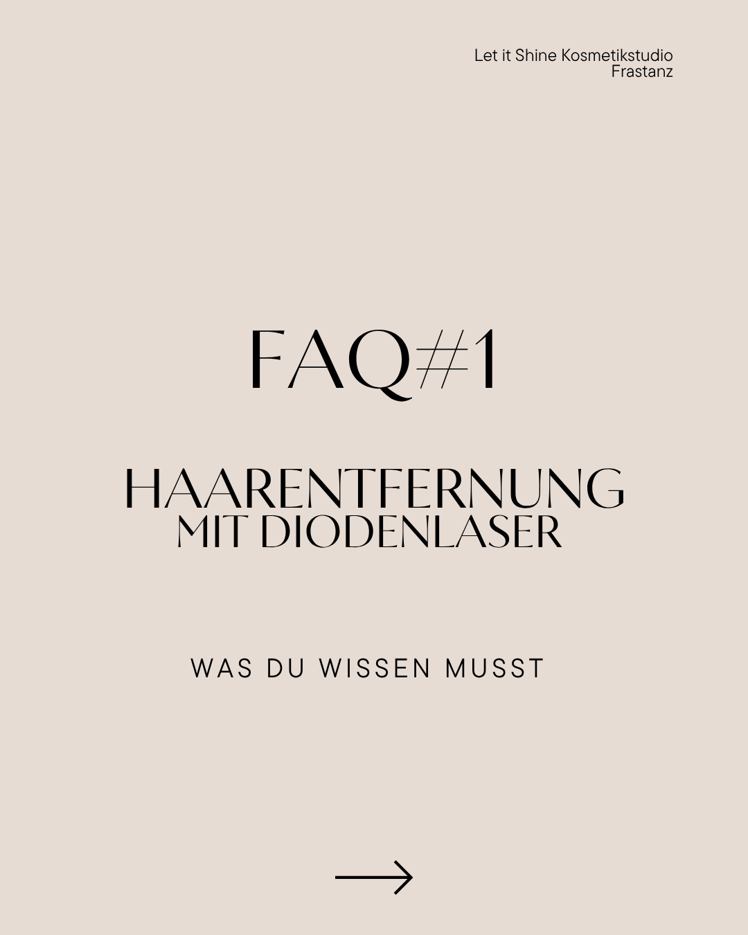 A poster with FAQ#1 in bold black letters, followed by 'Haarenternung mit Diodenlaser' and 'Was du wissen musst' in smaller text.