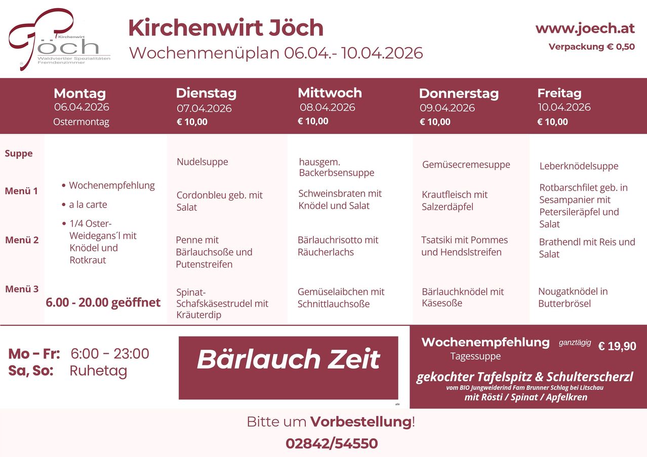 Wöchenmenüplan vom 06.04. bis 10.04.2026. Dienstag, 07.04.2026: Cordoble mit Salat, 10€. Donnerstag, 09.04.2026: Krautfleisch mit Salzerdäpfel, 10€. Freitag, 10.04.2026: Roter Sesersal, 10€. Geöffnet bis 23:00 Uhr täglich.