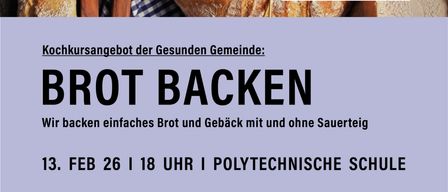 Ein Flyer für einen Kochkurs der Gesunden Gemeinde mit Brot und Zutaten im Hintergrund. Es steht Brot Backen und es werden Details zum Kurs angegeben.