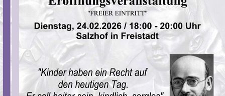 Plakat für die Janusz-Korczak-Kinderrechte-Ausstellung mit einem Zitat von Janusz Korczak: 'Kinder haben ein Recht auf den heutigen Tag. Er soll heiter sein, kindlich, sorglos.' Die Veranstaltung findet am Dienstag, den 24.02.2026 von 18:00 bis 20:00 Uhr im Salzhof in Freistadt statt. Freier Eintritt.
