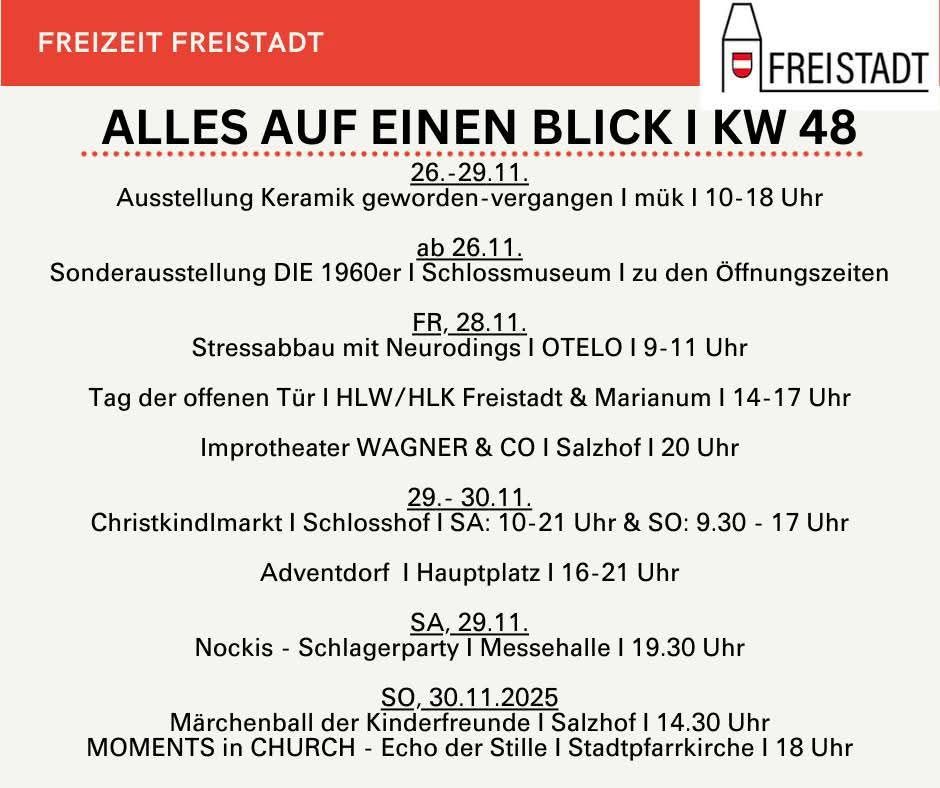 Wöchentliche Veranstaltungen in Freistadt vom 26. bis 29. November. Höhepunkte sind eine Keramikausstellung, eine Sonderausstellung von 1960er-Artefakten und verschiedene kulturelle Events wie Theater, Konzerte und ein Weihnachtsmarkt.