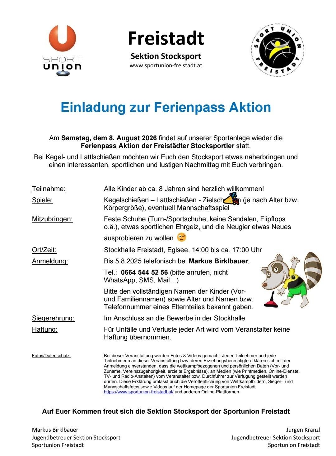 Eine Einladung zur Ferienpass Aktion der Freistädter Stocksportler am 8. August 2026 in der Sportunion Freistadt. Die Veranstaltung umfasst Bowling, Tischtennis und Mannschaftssport. Kinder ab etwa 8 Jahren sind herzlich willkommen. Teilnehmer sollten Sportschuhe, Sportkleidung und eine Wasserflasche mitbringen. Die Veranstaltung findet von 14:00 bis 17:00 in der Stockhalle Freistadt statt. Eine Anmeldung bis zum 5. August 2025 ist erforderlich. Während der Veranstaltung werden Fotos und Videos gemacht.