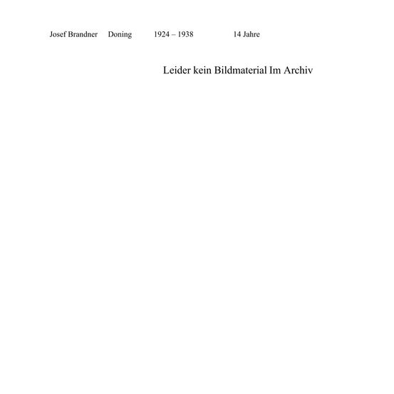 Dokument zeigt den Namen Josef Brandner, Beruf Doning, Lebenszeit 1924-1938, Alter 14 und gibt an, dass es kein Bildmaterial im Archiv gibt.