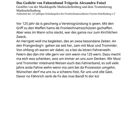 Das Gedicht von Fahnenband Trägerin Alexandra Foisel. Gestiftet von der Musikkapelle Marktshellenberg und dem Trommlerzug Marktshellenberg. Anlässlich des 125-jährigen Gründungsfestes des Freileichnamsschutzvereins Schellenberg e.V.