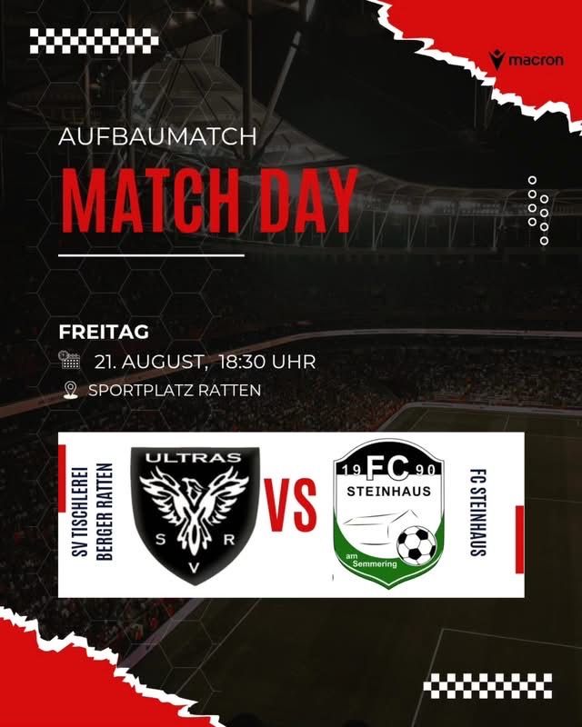 Plakat für ein Fußball-Matchday-Event mit zwei Teams, SV BERGER RATTEN und FC STEINHAUS, geplant für den 21. August um 18:30 Uhr auf dem Sportplatz Ratten. Das Plakat enthält Logos und einen Macron-Sponsorenbanner.