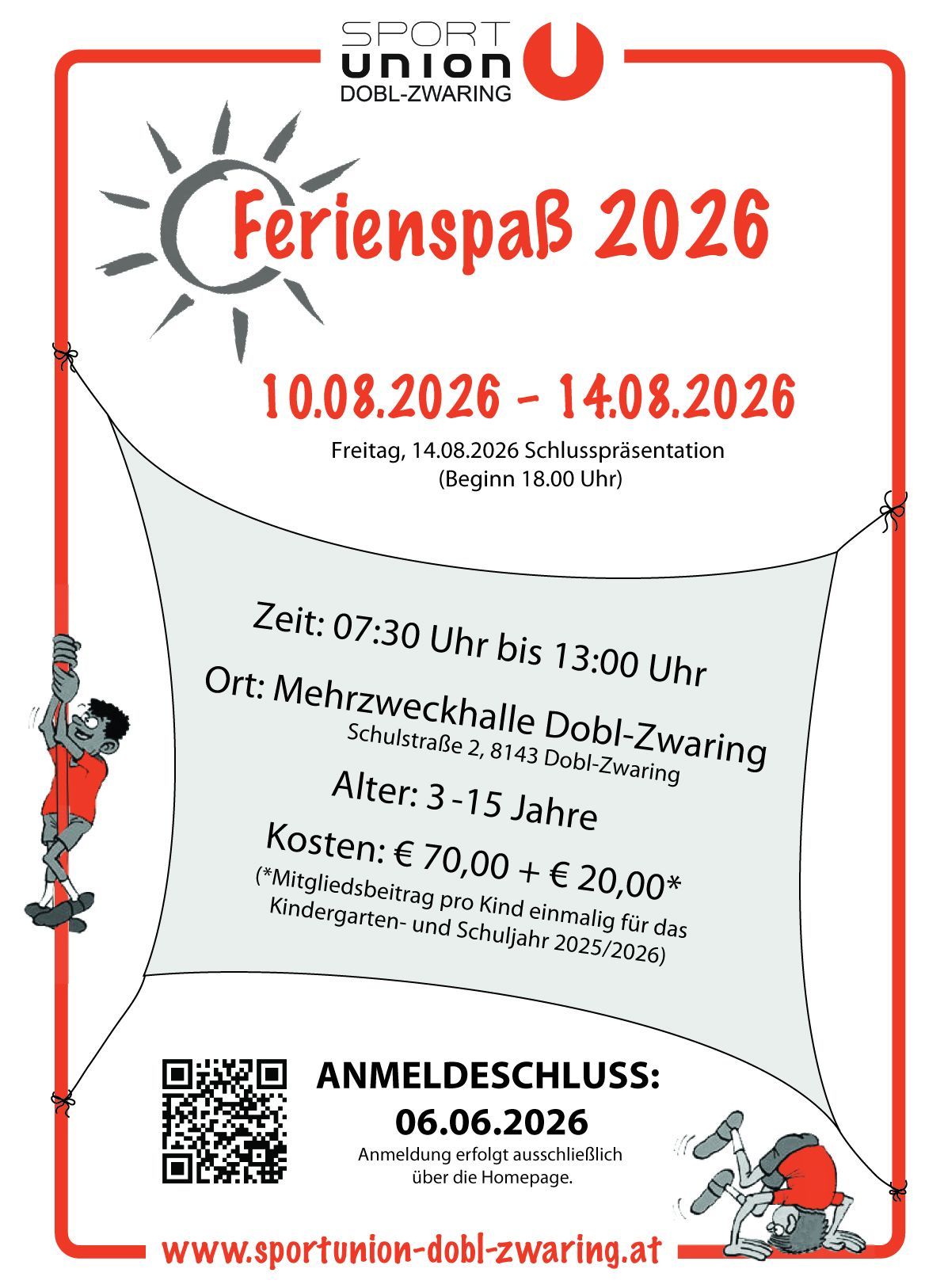 Poster for FerienspaB 2026 from August 10 to August 14, 2026. Time: 7:30 AM to 1:00 PM. Location: Mehrzweckhalle Dobl-Zwaring. Age: 3 to 15 years. Cost: 70.00 euros + 20.00 euros membership fee. QR code for registration.