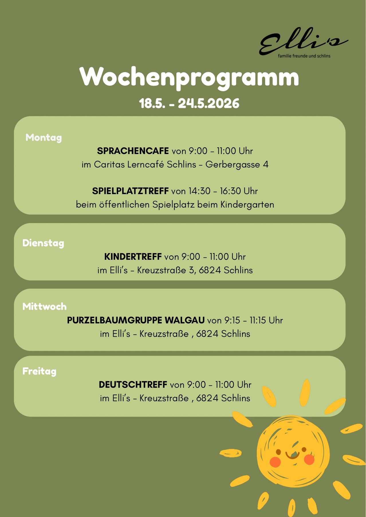 Weekly program from 18.5 to 24.5.2026. Monday: Language Cafe from 9:00 to 11:00 at Caritas Lerncafe Schins. Playground gathering from 14:30 to 16:30. Tuesday: Children's Meeting from 9:00 to 11:00 at Elli's. Wednesday: Waltz Group from 9:15 to 11:15 at Elli's. Friday: German Meeting from 9:00 to 11:00 at Elli's.