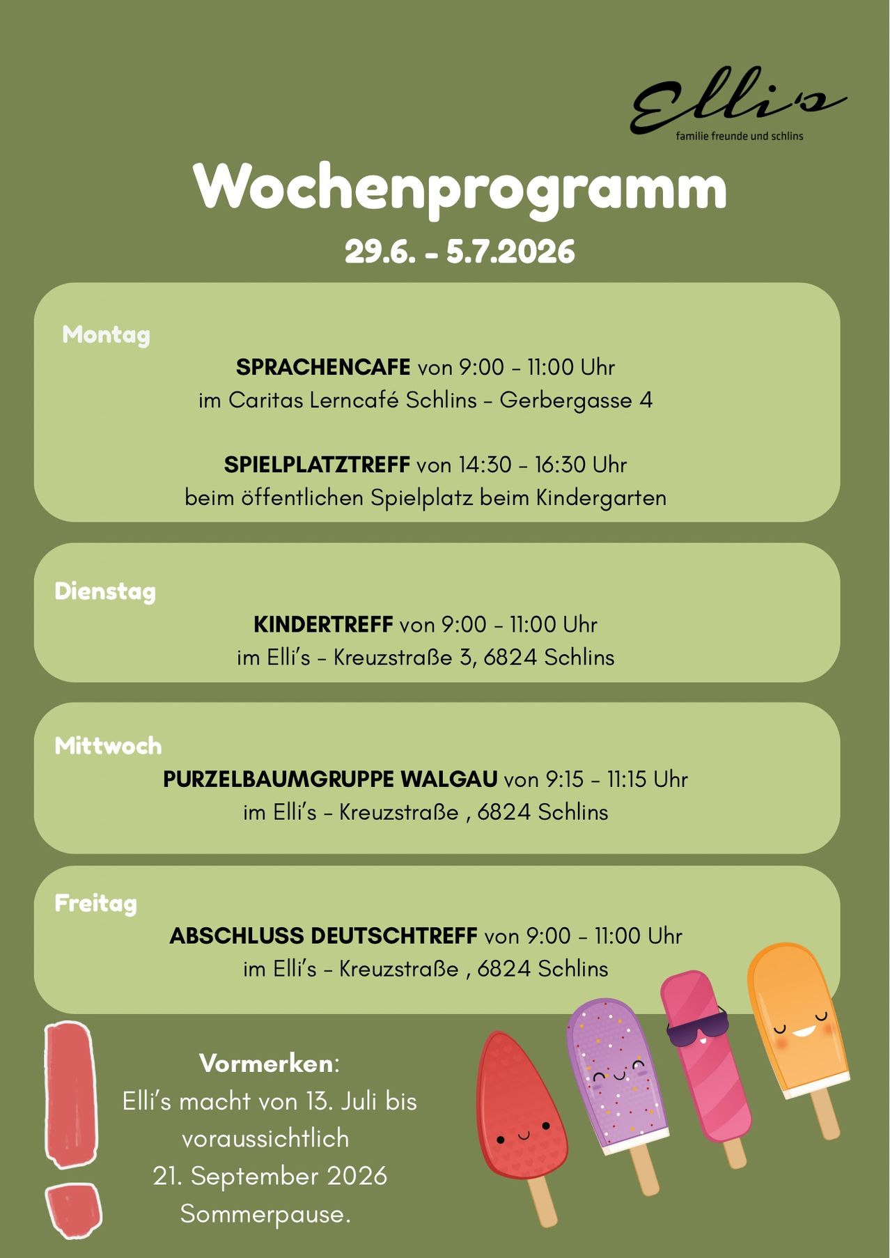 Wochenprogramm vom 29.6. - 5.7.2026. Montag: Sprachencafe von 9:00 - 11:00 Uhr im Caritas Lerncafe Schins. Dienstag: Kindertreff von 9:00 - 11:00 Uhr im Elli's. Mittwoch: Purzelbaumgruppe Walgau von 9:15 - 11:15 Uhr im Elli's. Freitag: Abschluss Deutschtreff von 9:00 - 11:00 Uhr im Elli's.