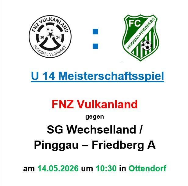 The image displays a soccer match announcement. The match is between FNZ Vulkanland and SG Wechselland/Pinggau-Friedberg A. The date is May 14, 2026, and the time is 10:30 AM in Ottendorf.
