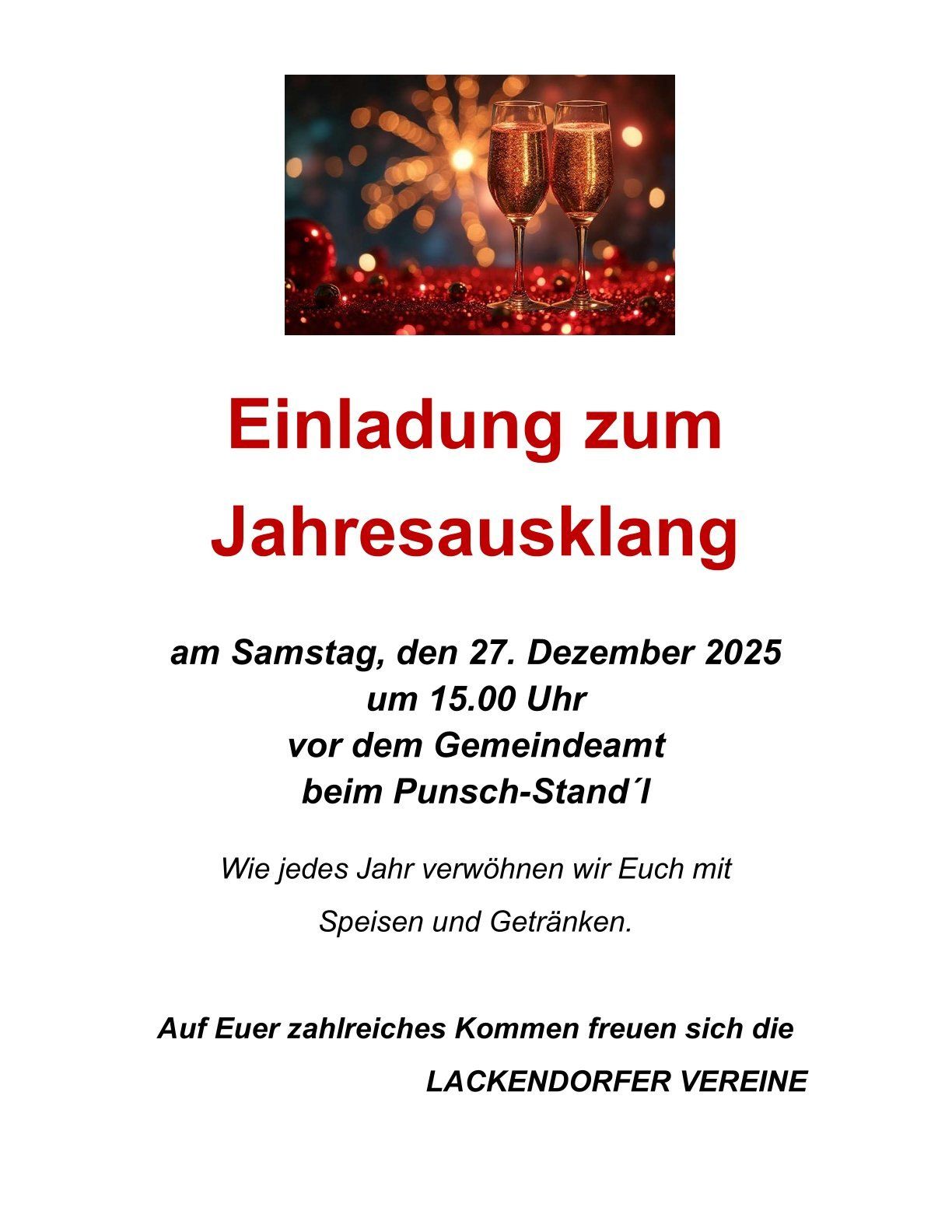 Einladung zum Jahresausklang am Samstag, den 27. Dezember 2025 um 15.00 Uhr vor dem Gemeindeamt beim Punsch-Stand. Wir verwöhnen Euch mit Speisen und Getränken.