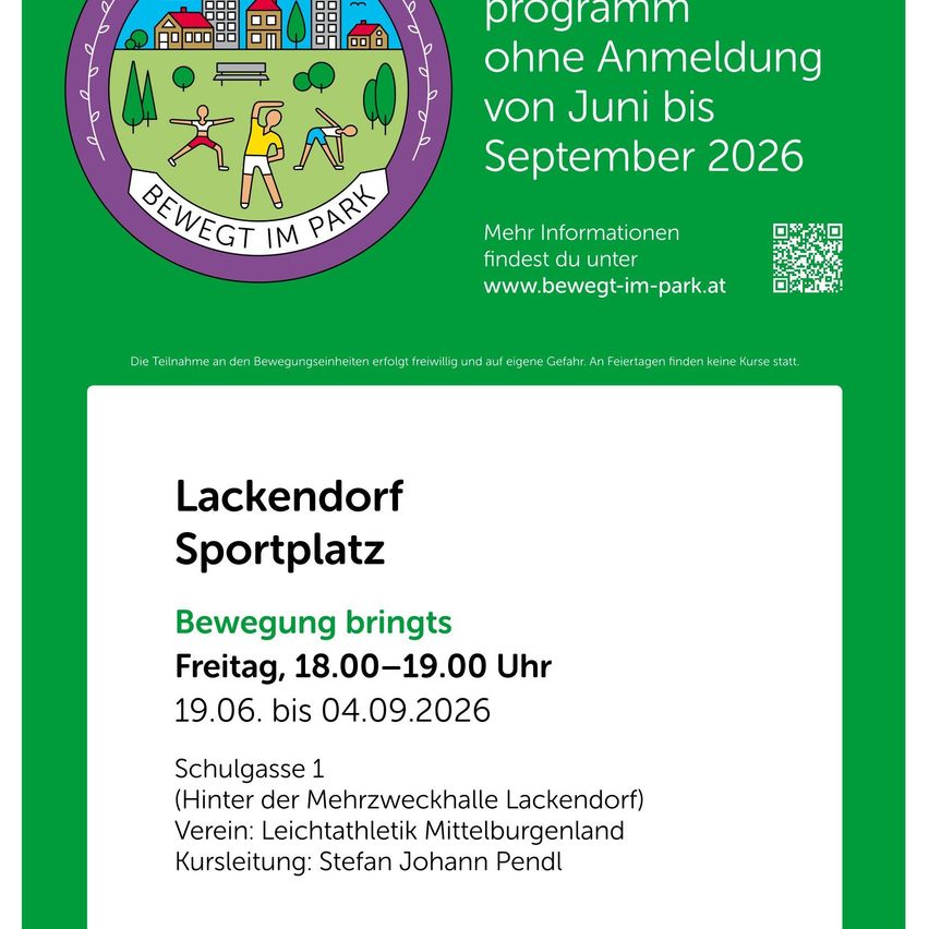 Plakat für Bewegung bringt, eine Sportveranstaltung in Lackendorf. Aktivitäten von Juni bis September 2026, jeden Freitag von 18.00 bis 19.00 Uhr. Ort: Schulgasse 1, Lackendorf. Veranstalter: Leichtathletik Mittelburgenland, Kursleiter: Stefan Johann Pendl. Mehr Infos unter www.bewegt-im-park.at.