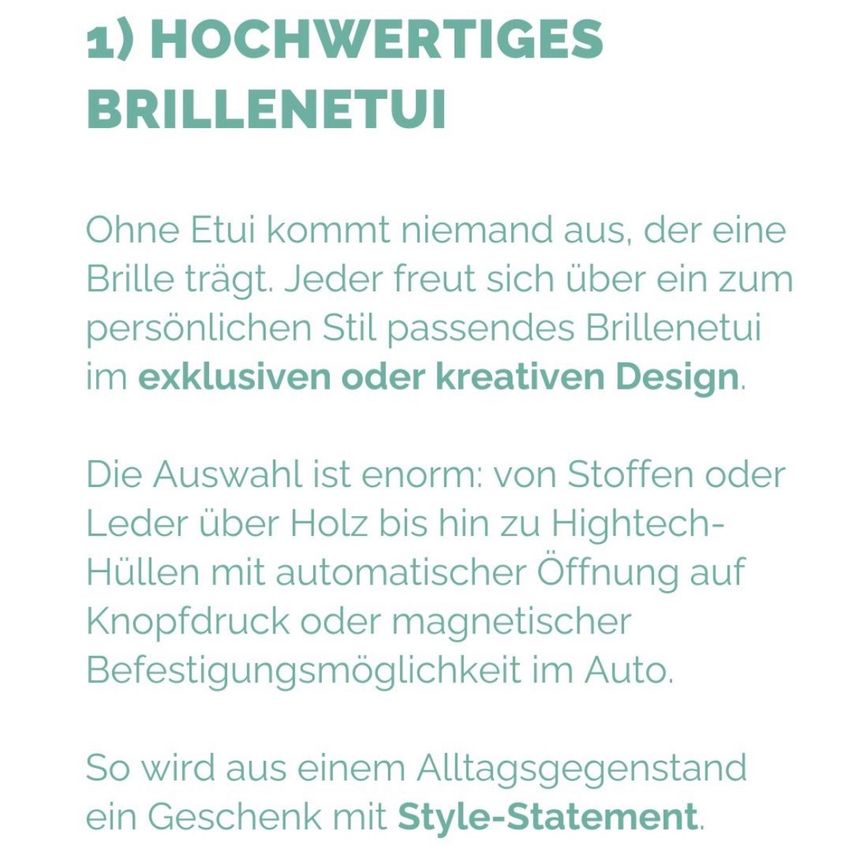 Ein hochwertiges Brillenetui wird vorgestellt. Ohne Etui trägt niemand eine Brille. Jeder freut sich über ein zum persönlichen Stil passendes Brillenetui im exklusiven oder kreativen Design. Die Auswahl ist enorm: von Stoffen oder Leder über Holz bis hin zu Hightech-Hüllen mit automatischer Öffnung per Knopfdruck oder magnetischer Befestigung im Auto. So wird aus einem Alltagsgegenstand ein Geschenk mit Stil-Statement.